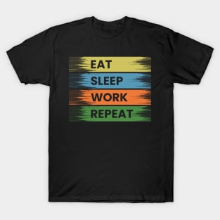 Eat sleep work repeat retro typography design T-Shirt